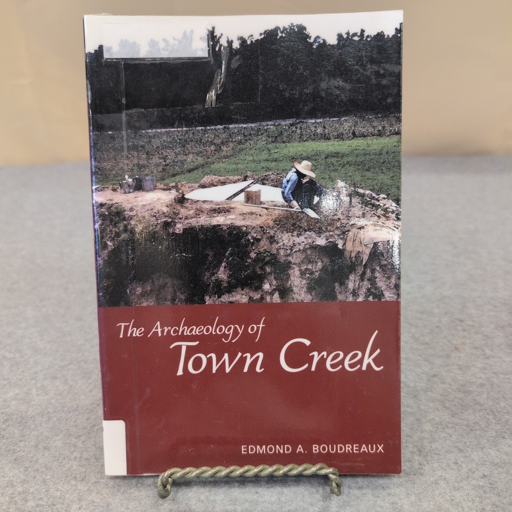 Archaeology of Town Creek Edmond Boudreaux Mississippian Culture North Carolina
